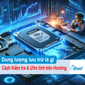 [2025] Dung lượng lưu trữ (Disk Space) là gì |Cách Kiểm tra & Ước tính trên Hosting