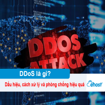 [2025] DDoS là gì? Dấu hiệu, cách xử lý và phòng chống hiệu quả