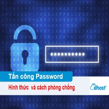 [2025] Các hình thức tấn công Password phổ biến và cách phòng chống