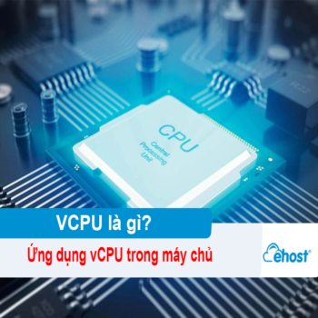 [2025] vCPU là gì? Ứng dụng vCPU trong máy chủ của doanh nghiệp