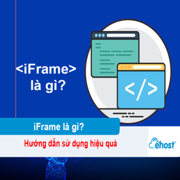 [2025] iFrame là gì? Hướng dẫn sử dụng hiệu quả