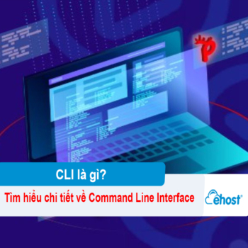 [2026] CLI là gì? Tìm hiểu chi tiết về Command Line Interface