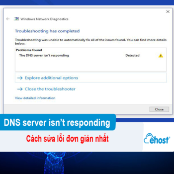[2026] 10 Cách sửa Lỗi DNS server isn’t responding đơn giản nhất trên Windows và macOS