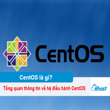 [2026] CentOS là gì? Tổng quan thông tin về hệ điều hành CentOS
