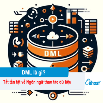 [2026] DML là gì? Tất tần tật về Ngôn ngữ thao tác dữ liệu